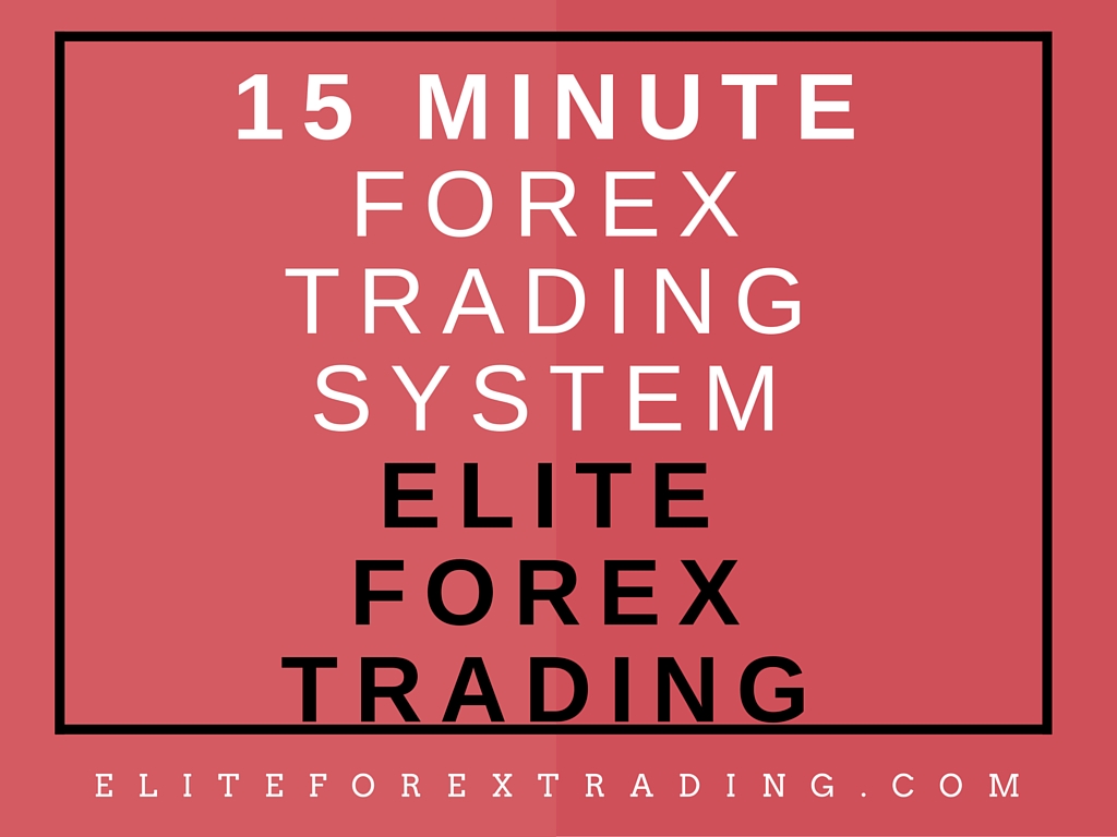 15 minute forex trading system