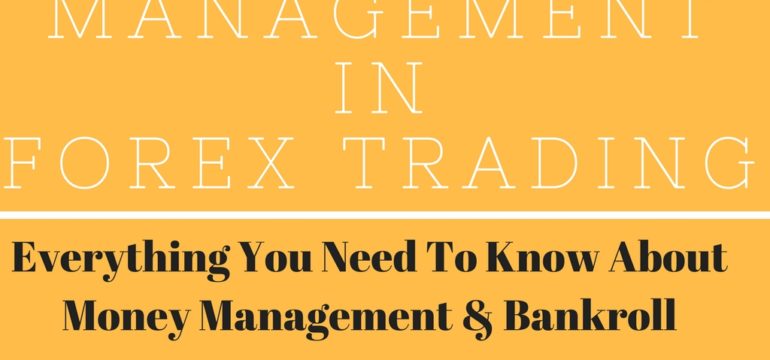 BANKROLL MANAGEMENT IN FOREX TRADING